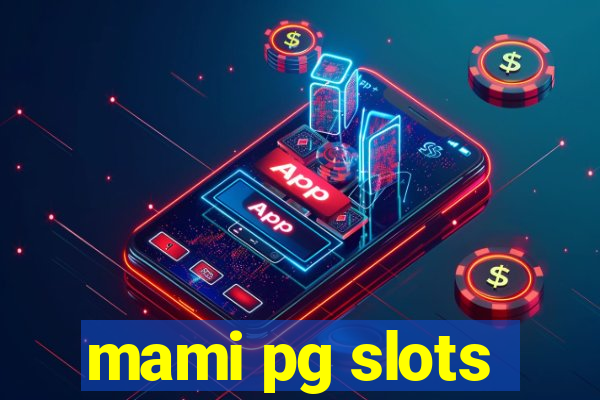 mami pg slots